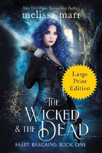 The Wicked & The Dead by Melissa Marr