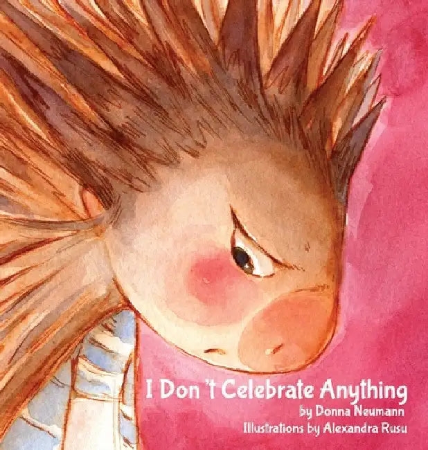 I Don't Celebrate Anything! by Donna Neumann