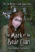 The Mark of the Bear Clan by David Allen Schlaefer