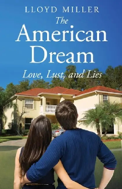 The American Dream: Love, Lust, and Lies by Lloyd Miller