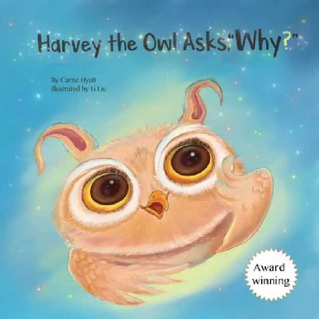 Harvey the Owl Asks, "Why?" by Carrie Hyatt