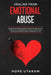 Healing from Emotional Abuse: Recognize the hidden narcissistic relationship. DISCOVER how to recover from childhood trauma due to emotional abuse c by Hope Utaram
