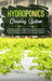 Hydroponics Growing System: Discover the secret for growing vegetables and fruits in your garden with exclusive hydroponics techniques for a great by Andrea M. Wilson