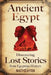 Ancient Egypt: Discovering Lost Stories from Egyptian History by Clayton, Matt
