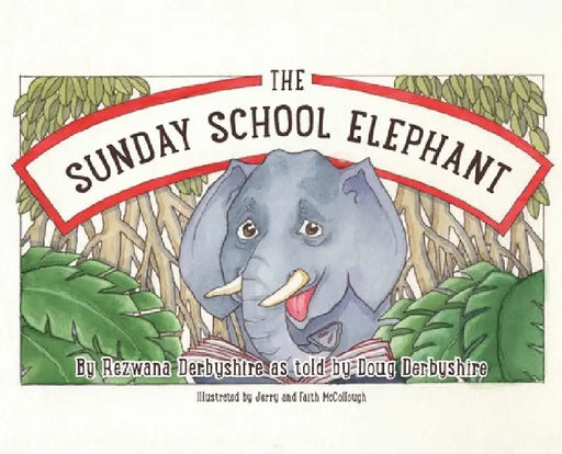 The Sunday School Elephant by Rezwana Derbyshire