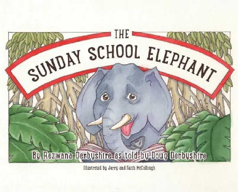 The Sunday School Elephant by Rezwana Derbyshire