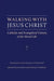 Walking with Jesus Christ: Catholic and Evangelical Visions of the Moral Life by Steven Hoskins, Christian D. Washburn