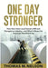 One Day Stronger: How One Union Local Saved a Mill and Changed an Industry--and What It Means for American Manufacturing by Thomas Nelson