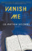 Vanish Me: A Runaway Train Novel by Lee Matthew Goldberg