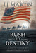 Rush to Destiny by L. J. Martin