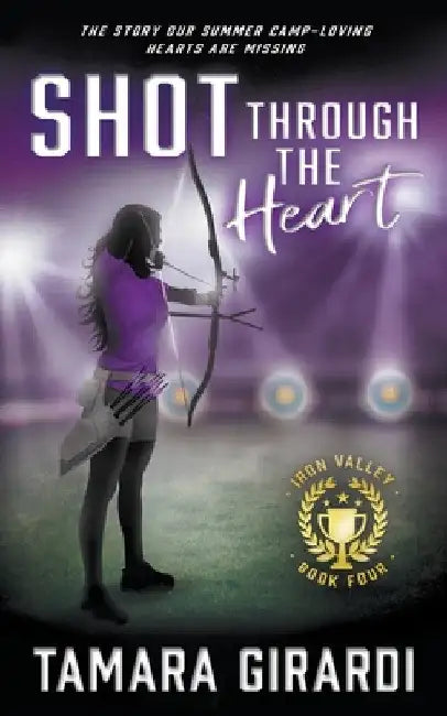 Shot Through The Heart: A YA Contemporary Sports Novel by Tamara Girardi