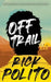 Off Trail by Rick Polito