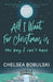 All I Want For Christmas is the Boy I Can't Have: A YA Holiday Romance by Chelsea Bobulski