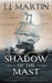 Shadow of the Mast by L. J. Martin