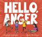 Hello, Anger by Jessica Sinarski