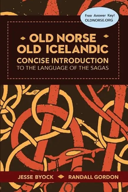 Old Norse - Old Icelandic: Concise Introduction to the Language of the Sagas by Jesse Byock