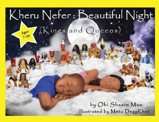 Kheru Nefer: Beautiful Night (Kings and Queens) Ages 7 to 10: Beautiful Night: Kings and Queens by Obi Shaaim Maa