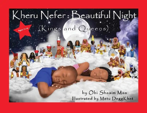 Kheru Nefer: Beautiful Night: Kings and Queens (Ages 11 To 14): Kings and Queens by Obi Shaaim Maa