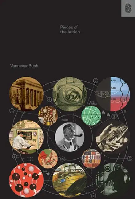Pieces of the Action by Vannevar Bush
