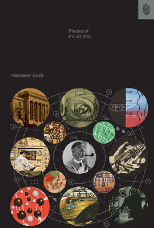 Pieces of the Action by Vannevar Bush