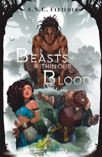 Beasts Within Our Blood by S. N. C. Fletcher