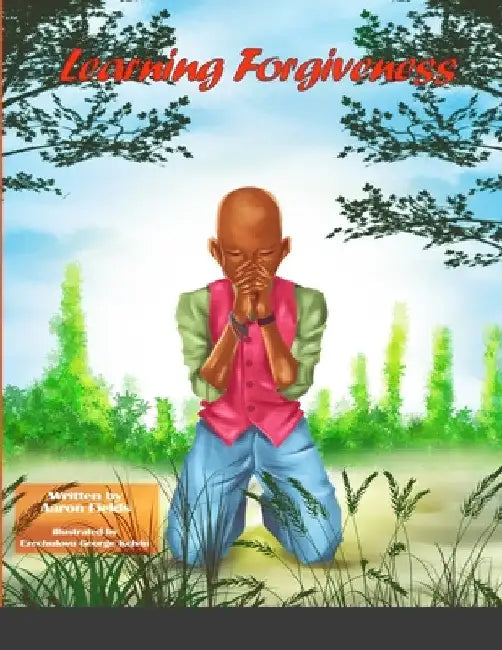 Learning Forgiveness by Aaron Fields