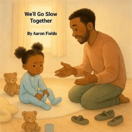 We'll Go Slow Together by Aaron Fields