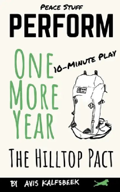 One More Year - The Hilltop Pact: A 10-Minute Environmental Comedy-Drama by Avis Kalfsbeek