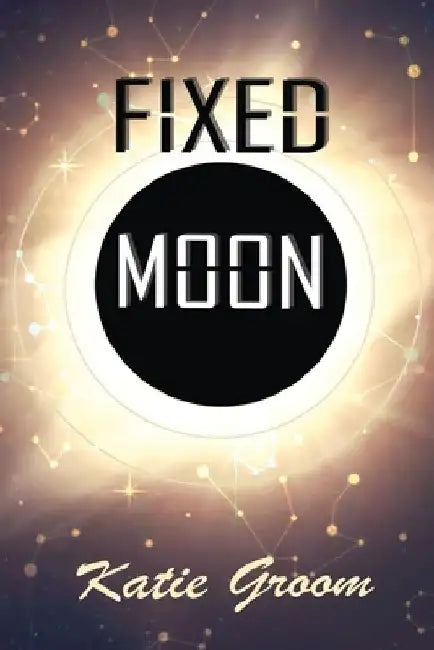 Fixed Moon by Katie Groom