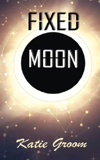 Fixed Moon by Katie Groom