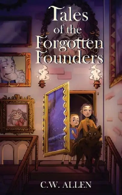 Tales of the Forgotten Founders by C. W. Allen