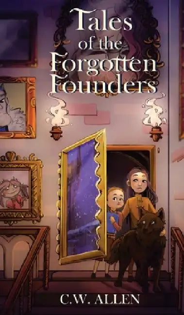 Tales of the Forgotten Founders by C. W. Allen