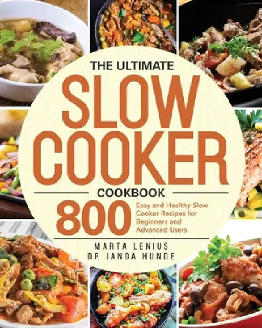 The Ultimate Slow Cooker Cookbook by Marta Lenius