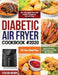 Diabetic Air Fryer Cookbook #2020: 80+ Affordable, Easy and Healthy Recipes for Your Air Fryer How to Prevent, Control and Live Well with Diabetes 30- by Teresor Highon