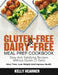 Gluten-Free Dairy-Free Meal Prep Cookbook: Easy and Satisfying Recipes without Gluten or Dairy Save Time, Lose Weight and Improve Health 30-Day Meal P by Kelly Hearner