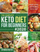 The Complete Keto Diet for Beginners #2020: Affordable, Quick & Healthy Budget Friendly Recipes to Heal Your Body & Help You Lose Weight (How I Lose 3 by Maria Houter