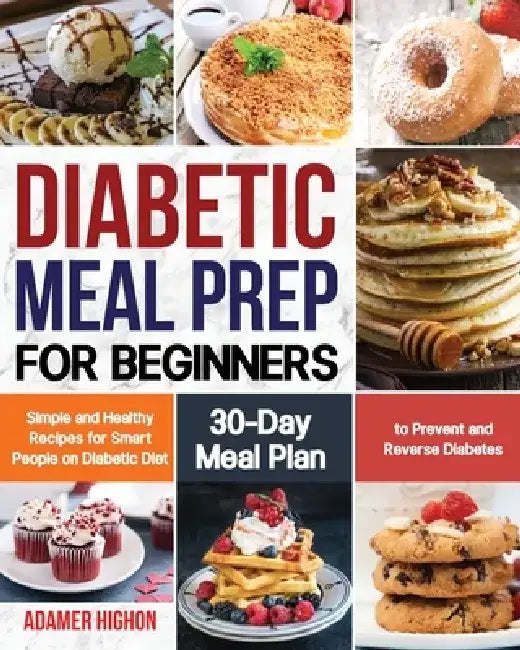 Diabetic Meal Prep for Beginners by Adamer Highon