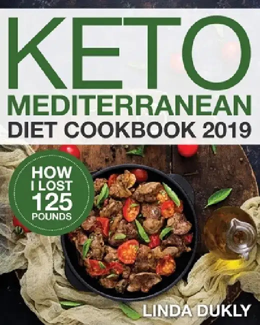 Keto Mediterranean Diet Cookbook 2019 by Linda Dukl