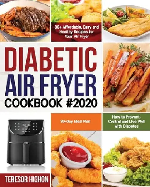 Diabetic Air Fryer Cookbook #2020 by Teresor Highon