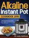 Alkaline Instant Pot Cookbook #2019: Alkaline Instant Pot Recipes for Weight Loss & Balancing Your pH Levels by Lindy Matthews