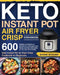 Keto Instant Pot Air Fryer Crisp Cookbook: 600 Healthy and Delicious Recipes for Cooking Easier, Faster, and More Enjoyable for You and Your Family! ( by Shone Boudar