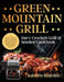 Green Mountain Grill Davy Crockett Grill & Smoker Cookbook: The Ultimate Guide to Master Your Green Mountain Grill with Flavorful Recipes for the Tast by Kantien Brardon