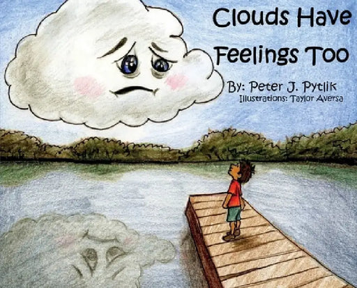 Clouds Have Feelings Too by Peter Pytlik