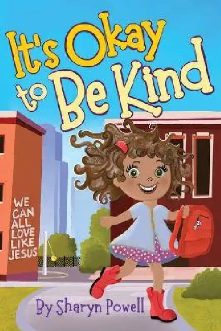 It's Okay to Be Kind by Sharyn Powell, Jenifer Novak