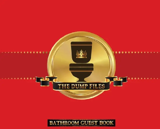 The Dump Files Bathroom Guest Book: Funny Hardcover Bathroom Journal Guestbook With 110 Pages 11 x 8.5 Sign In Home Decor Keepsake For Bathroom Guest, by Midnight Mornings Media