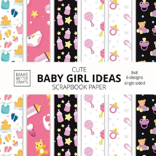 Cute Baby Girl Ideas Scrapbook Paper 8x8 Designer Baby Shower Scrapbook Paper Ideas for Decorative Art, DIY Projects, Homemade Crafts, Cool Nursery De by Make Better Crafts