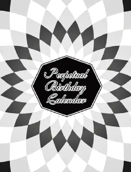 Perpetual Birthday Calendar: Geometric Optical Illusion Themed Hardbound Birthday Book Daily Monthly Organizer 8x10 Desk Diary For Birthdays, Importan by Midnight Mornings Media