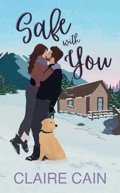 Safe With You: A Small Town Romance by Claire Cain