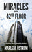 Miracles on the 42nd Floor: Inspiration from Lives Changed by Obedience by Marlene Ostrom