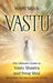Vastu: The Ultimate Guide to Vastu Shastra and Feng Shui Remedies for Harmonious Living by Mari Silva